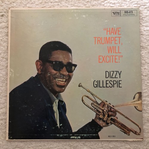 Dizzy gillespie have - ",